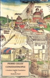 Pierre Gilles' Constantinople:  A Modern