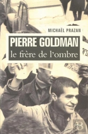 Pierre Goldman, Le Frère De L'Ombre
