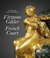 Pierre Gouthiere: Virtuoso Gilder At The French Court