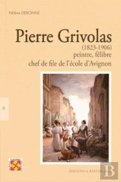 Pierre Grivolas (1823-1906), Peintre Et Felibre