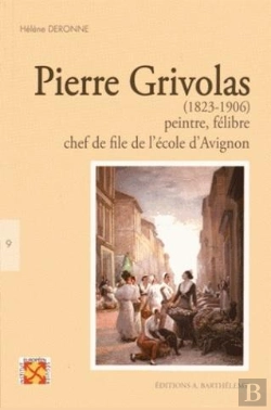 Bertrand.pt - Pierre Grivolas (1823-1906), Peintre Et Felibre