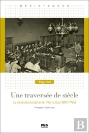 Pierre Guy - La Vie Droite Du Batonnier Pierre Guy (1893-1984)