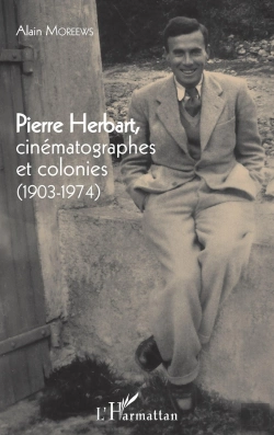 Bertrand.pt - Pierre Herbart Cinématographes Et Colonies (1903-1974)