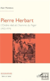 Pierre Herbart, L'Ordre Réel Et L'Homme Du Niger (1903-1974)