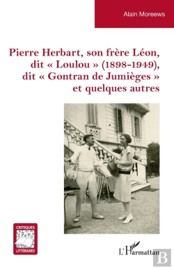 Bertrand.pt - Pierre Herbart, Son Frère Léon, Dit « Loulou » (1898-1949), Dit « Gontran De Jumièges » Et Quelques Autres