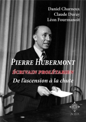 Pierre Hubermont : Écrivain Proltarien, De L'Ascension À La Chute