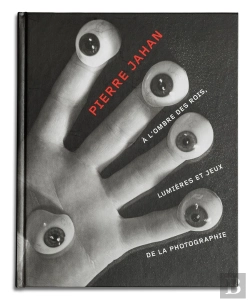 Bertrand.pt - Pierre Jahan ; À L'Ombre Des Rois, Lumières Et Jeux De La Photographie