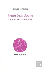 Pierre Jean Jouve Entre Abîmes Et Sommets