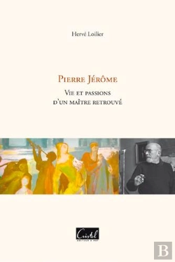 Bertrand.pt - Pierre Jérôme ; Vie Et Passions D'Un Maître Retrouvé