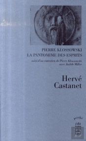 Pierre Klossowski. La Pantomime Des Esprits