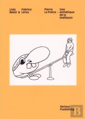 Pierre La Police, L'Esthétique De La Malfaçon