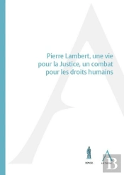 Pierre Lambert, Une Vie Pour La Justice, Un Combat Pour Les Droits Humains
