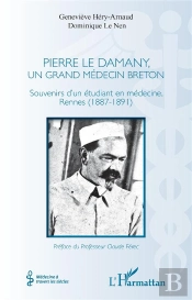 Pierre Le Damany, Un Grand Médecin Breton ; Souvenirs D'Un Étudiant En Médecine, Rennes (1887-1891)