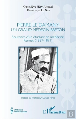 Bertrand.pt - Pierre Le Damany, Un Grand Médecin Breton ; Souvenirs D'Un Étudiant En Médecine, Rennes (1887-1891)