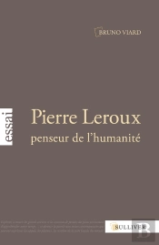 Pierre Leroux ; Penseur De L'Humanité