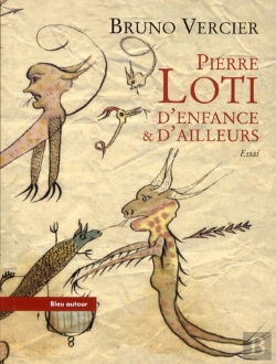 Bertrand.pt - Pierre Loti, D'Enfance Et D'Ailleurs