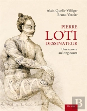 Pierre Loti Dessinateur - Une Oeuvre Au Long Cours