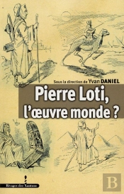 Pierre Loti, L'Oeuvre Monde ?