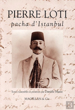 Bertrand.pt - Pierre Loti, Pacha D'Istanbul