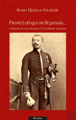 Bertrand.pt - Pierre Loti Qui Ne Lit Jamais... L'Histoire De Son Élection À L'Académie Française