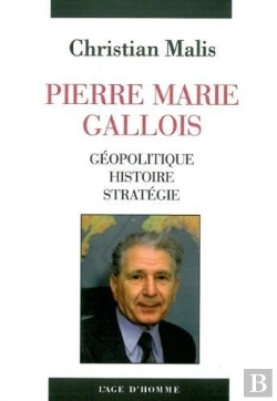 Bertrand.pt - Pierre Marie Gallois ; Géopolitique, Histoire, Stratégie