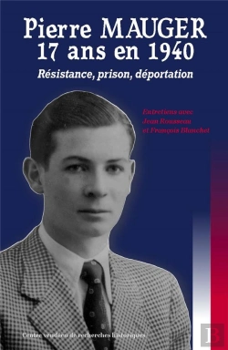 Bertrand.pt - Pierre Mauger - 17 Ans En 1940 (Resistance - Prison - Deportation)