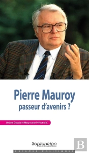 Pierre Mauroy, Passeur D'Avenirs ?