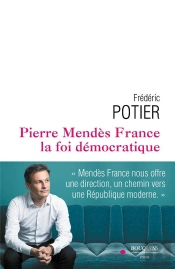 Pierre Mendes-France, La Foi Democratique