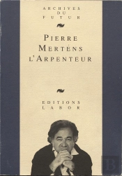 Pierre Mertens L'Arpenteur : Textes, Entretiens, Études
