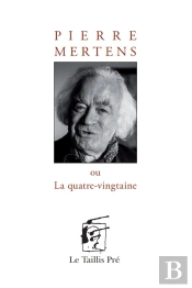 Pierre Mertens Ou La Quatre-Vingtaine