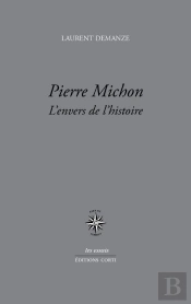 Pierre Michon : L'Envers De L'Histoire