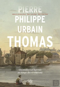 Bertrand.pt - Pierre-Philippe Urbain Thomas : Un Intellectuel Havrais Au Temps Des Révolutions