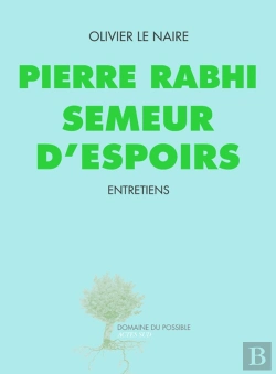 Bertrand.pt - Pierre Rabhi, Semeur D'Espoirs ; Entretiens