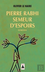 Pierre Rabhi, Semeur D'Espoirs ; Entretiens