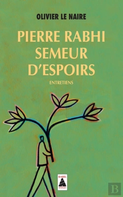 Bertrand.pt - Pierre Rabhi, Semeur D'Espoirs ; Entretiens
