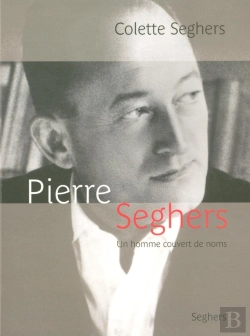Bertrand.pt - Pierre Seghers ; Un Homme Couvert De Noms