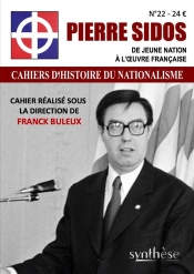 Pierre Sidos, De Jeune Nation À L'Oeuvre Française : Cahier D'Histoire Du Nationalisme N°22