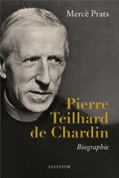 Pierre Teilhard De Chardin : Biographie