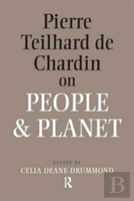 Pierre Teilhard De Chardin On People And Planet