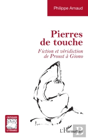 Pierres De Touche : Fiction Et Véridiction De Proust À Giono
