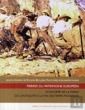 Pierres Du Patrimoine Européen ; Économie De La Pierre De L'Antiquité À La Fin Des Temps Modernes