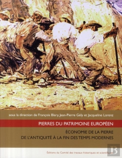 Bertrand.pt - Pierres Du Patrimoine Européen ; Économie De La Pierre De L'Antiquité À La Fin Des Temps Modernes