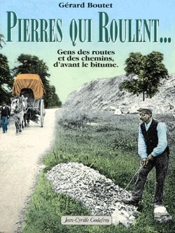 Bertrand.pt - Pierres Qui Roulent...Gens De Routes Et Des Chemins, D'Avant Le Bitume