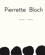 Pierrette Bloch : Multiples ; Intégrale