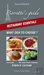 Pierrette'S Guide ; Restaurant Essentials ; What Dish You Choose ? French Cuisine