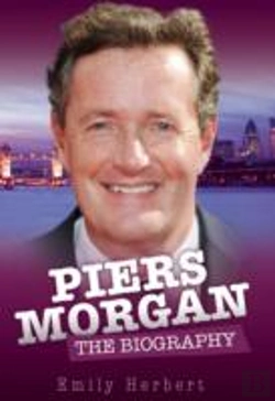 Bertrand.pt - Piers Morgan - The Biography