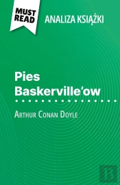 Pies Baskerville'Ow Ksiazka Arthur Conan Doyle (Analiza Ksiazki) : Pelna Analiza I Szczególowe Podsumowanie Pracy