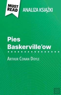 Bertrand.pt - Pies Baskerville'Ow Ksiazka Arthur Conan Doyle (Analiza Ksiazki) : Pelna Analiza I Szczególowe Podsumowanie Pracy