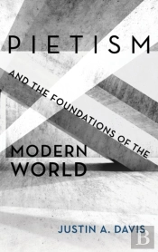 Pietism And The Foundations Of The Modern World