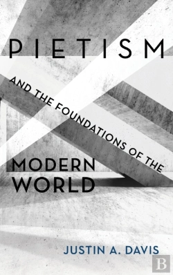 Bertrand.pt - Pietism And The Foundations Of The Modern World